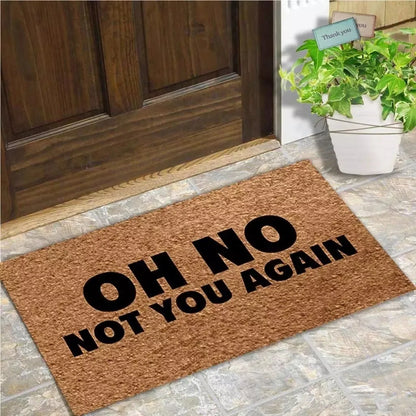 Entrance Floor Mat Funny Door Mat Oh No Not You Again Doormat Outdoor Indoor Mat Top Flannel Back